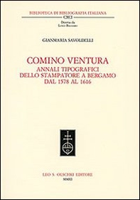 Comino Ventura. Annali tipografici dello stampatore a Bergamo dal 1578 al 1616 - Librerie.coop