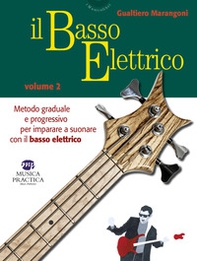 Il basso elettrico. Metodo graduale e progressivo per imparare a suonare con il basso elettrico - Librerie.coop