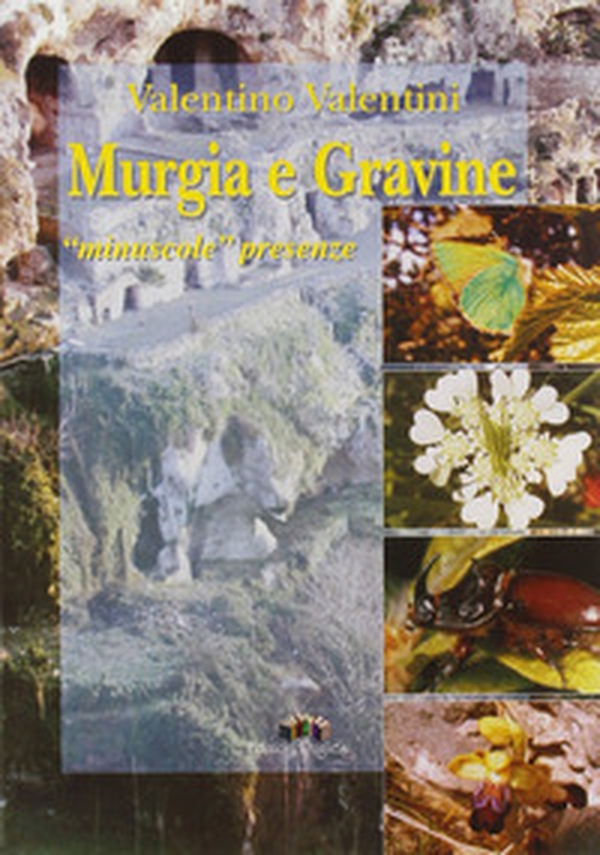 Murgia e Gravine. Minuscole presenze - Librerie.coop Murgia e Gravine. Minuscole presenze - Librerie.coop