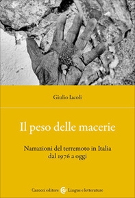 Il peso delle macerie. Narrazioni del terremoto in Italia dal 1976 a oggi - Librerie.coop