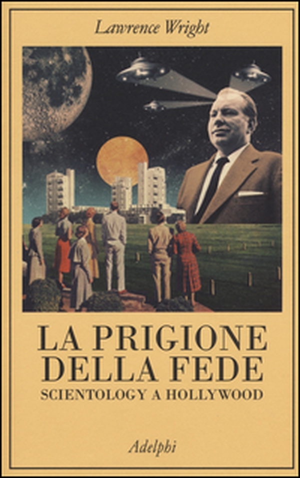 La prigione della fede. Scientology a Hollywood - Librerie.coop La prigione della fede. Scientology a Hollywood - Librerie.coop