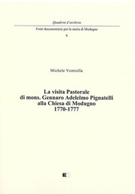 La visita pastorale di mons. Gennaro Adelelmo Pignatelli alla chiesa di Modugno 1770-1777 - Librerie.coop La visita pastorale di mons. Gennaro Adelelmo Pignatelli alla chiesa di Modugno 1770-1777 - Librerie.coop