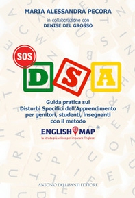 SOS DSA. Guida pratica sui Disturbi Specifici di Apprendimento per insegnanti, studenti, genitori con il metodo Englishmap - Librerie.coop