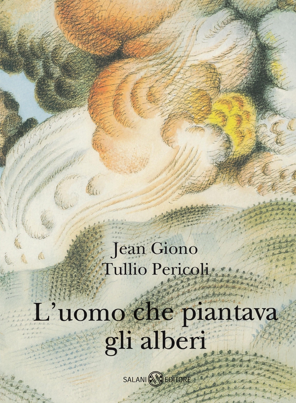 L'uomo che piantava gli alberi - Ed. Illustrata Tullio Pericoli - Librerie.coop L'uomo che piantava gli alberi - Ed. Illustrata Tullio Pericoli - Librerie.coop