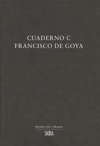 Cuaderno C. Francisco de Goya - Librerie.coop
