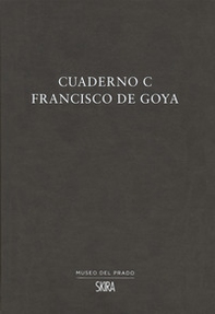 Cuaderno C. Francisco de Goya - Librerie.coop