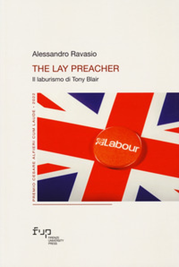 The lay preacher. Il laburismo di Tony Blair - Librerie.coop The lay preacher. Il laburismo di Tony Blair - Librerie.coop
