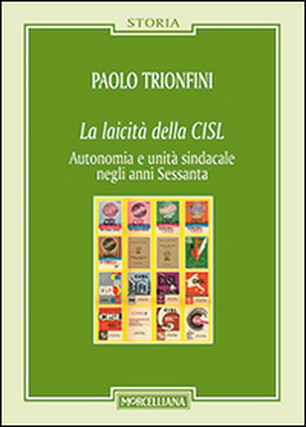 La laicità della CISL. Autonomia e unità sindacale negli anni Sessanta - Librerie.coop La laicità della CISL. Autonomia e unità sindacale negli anni Sessanta - Librerie.coop