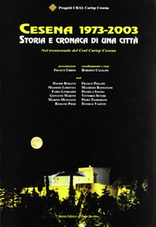 Cesena 1793-2003. Storia e cronaca di una città - Librerie.coop Cesena 1793-2003. Storia e cronaca di una città - Librerie.coop