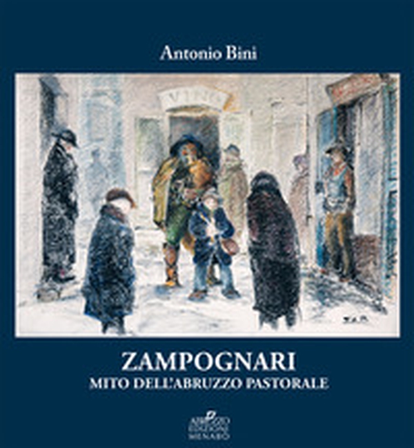 Zampognari. Mito dell'Abruzzo pastorale - Librerie.coop Zampognari. Mito dell'Abruzzo pastorale - Librerie.coop