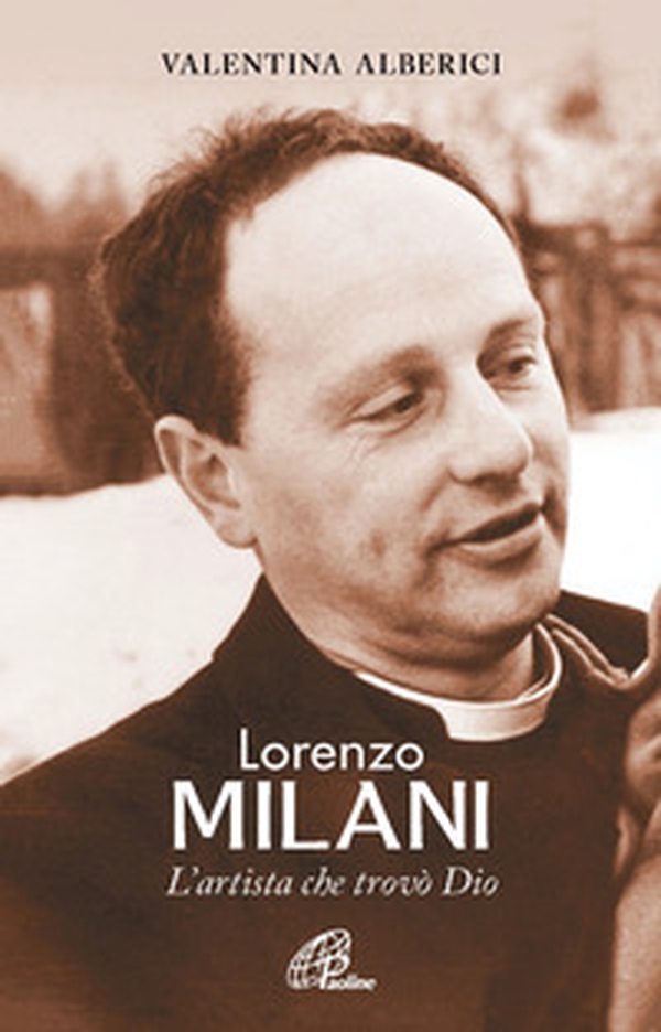 Lorenzo Milani. L'artista che trovò Dio - Librerie.coop Lorenzo Milani. L'artista che trovò Dio - Librerie.coop