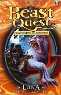 Luna. La lupa di mezzanotte. Beast Quest - Librerie.coop