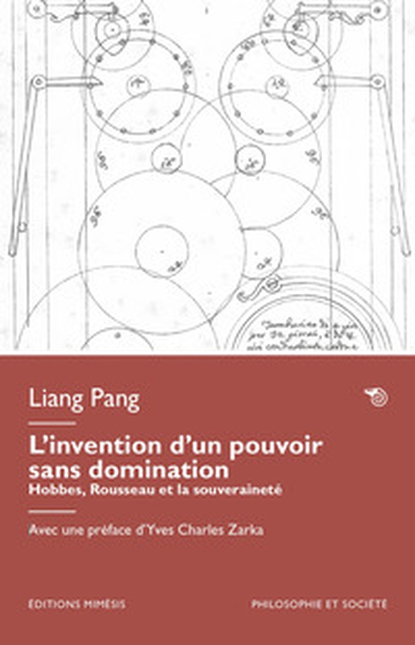 L'invention d'un pouvoir sans domination. Hobbes, Rousseau et la souveraineté - Librerie.coop