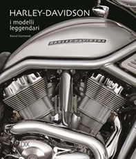 Harley-Davidson. I modelli leggendari - Librerie.coop