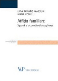 Affido familiare. Sguardi e orizzonti dell'accoglienza - Librerie.coop
