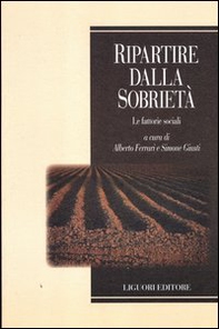 Ripartire dalla sobrietà. Le fattorie sociali - Librerie.coop