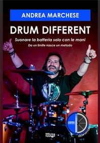 Drum different. Suonare la batteria con le mani. Da un limite nasce un metodo - Librerie.coop