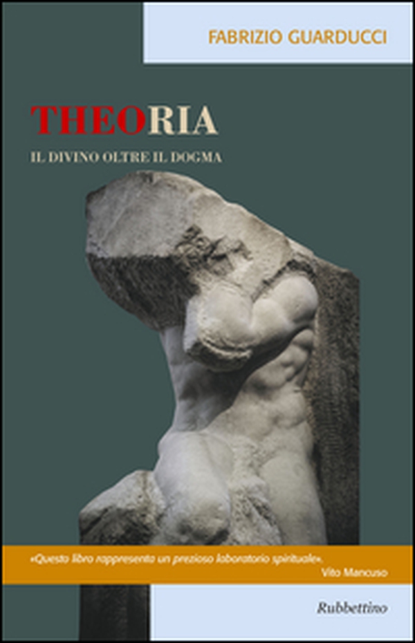 Theoria. Il divino oltre il dogma - Librerie.coop Theoria. Il divino oltre il dogma - Librerie.coop