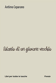Diario di un giovane vecchio - Librerie.coop Diario di un giovane vecchio - Librerie.coop