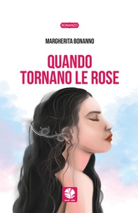 Quando tornano le rose - Librerie.coop
