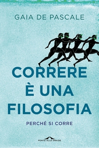 Correre è una filosofia - Librerie.coop