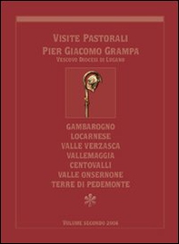 Visite pastorali Pier Giacomo Grampa. Gambarogno, Locarnese, Valle Verzasca, Vallemaggia, Centovalli, Valle Onsernone, Terre di Pedemonte - Librerie.coop