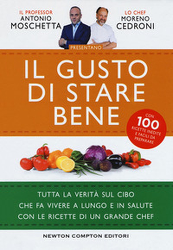 Il gusto di stare bene. Tutta la verità sul cibo che fa vivere a lungo e in salute con le ricette di un grande chef - Librerie.coop Il gusto di stare bene. Tutta la verità sul cibo che fa vivere a lungo e in salute con le ricette di un grande chef - Librerie.coop