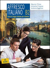 Affresco italiano B2. Corso di lingua italiana per stranieri - Librerie.coop