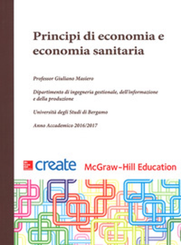 Principi di economia e economia sanitaria - Librerie.coop Principi di economia e economia sanitaria - Librerie.coop