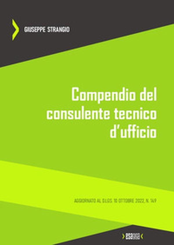 Compendio del consulente tecnico d'ufficio. Aggiornato al D.Lgs. 10 ottobre 2022, n. 149 - Librerie.coop