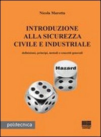 Introduzione alla sicurezza civile e industriale. Definizione, principi, metodi e concetti generali - Librerie.coop