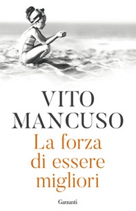 La forza di essere migliori - Librerie.coop La forza di essere migliori - Librerie.coop