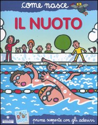 Il nuoto. Con adesivi - Librerie.coop