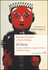 Al bivio. Lavoro, sindacato e rappresentanza nell'Italia d'oggi - Librerie.coop