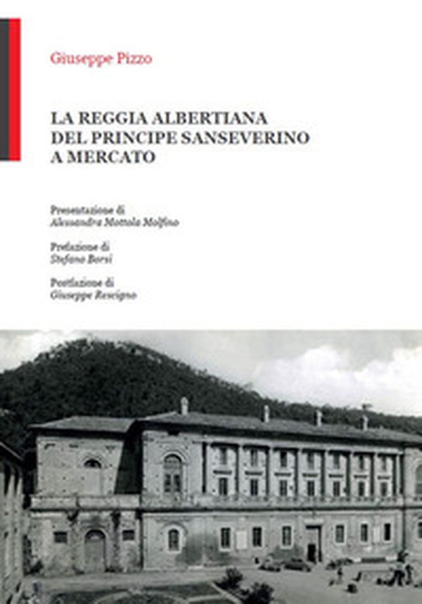 La reggia albertiana del principe Sanseverino a Mercato - Librerie.coop La reggia albertiana del principe Sanseverino a Mercato - Librerie.coop
