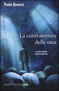 La confraternita delle ossa. La prima indagine di Enrico Radeschi - Librerie.coop La confraternita delle ossa. La prima indagine di Enrico Radeschi - Librerie.coop