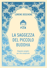 La saggezza del piccolo Buddha - Librerie.coop La saggezza del piccolo Buddha - Librerie.coop