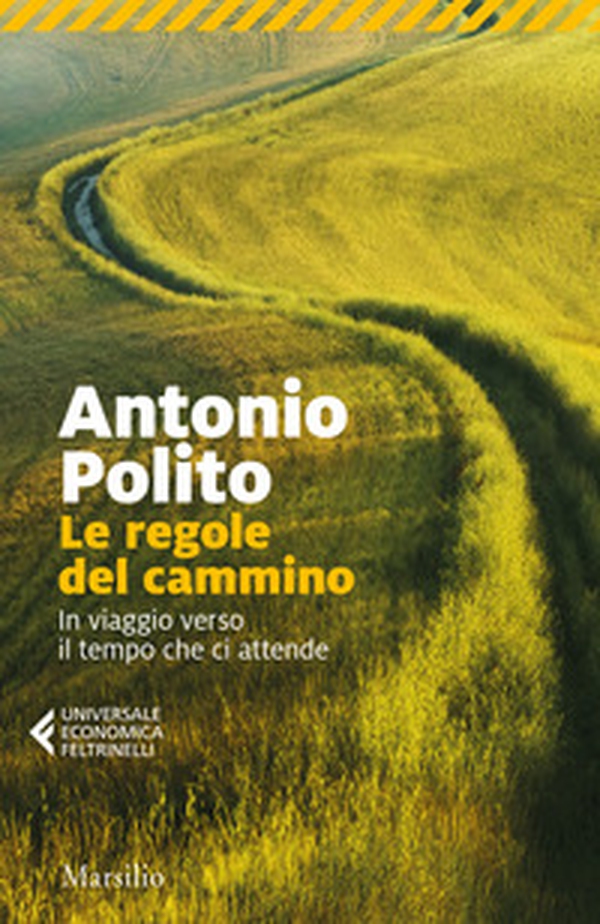 Le regole del cammino. In viaggio verso il tempo che ci attende - Librerie.coop Le regole del cammino. In viaggio verso il tempo che ci attende - Librerie.coop