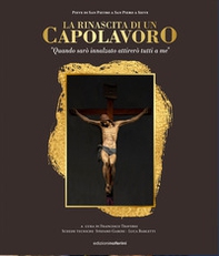 La rinascita di un capolavoro. «Quando sarò innalzato attirerò tutti a me» - Librerie.coop