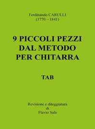 Ferdinando Carulli (1770-1841). 9 piccoli pezzi dal metodo per chitarra. TAB - Librerie.coop