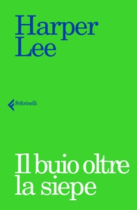 Il buio oltre la siepe - Librerie.coop Il buio oltre la siepe - Librerie.coop
