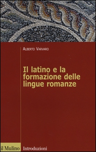 Il latino e la formazione delle lingue romanze - Librerie.coop Il latino e la formazione delle lingue romanze - Librerie.coop