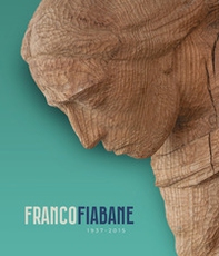 Franco Fiabane 1937-2015. Catalogo della mostra (Belluno, 11 ottobre 2025-11 gennaio 2026) - Librerie.coop