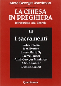 La Chiesa in preghiera. Introduzione alla liturgia - Vol. 3 - Librerie.coop La Chiesa in preghiera. Introduzione alla liturgia - Vol. 3 - Librerie.coop