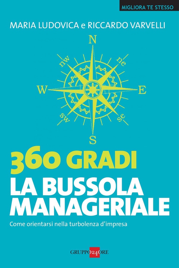 360 Gradi - La bussola manageriale - Librerie.coop 360 Gradi - La bussola manageriale - Librerie.coop