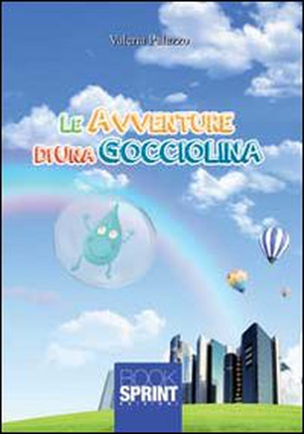 Le avventure di una gocciolina - Librerie.coop Le avventure di una gocciolina - Librerie.coop