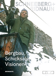 Schneeberg + Ridnaun. Bergbau, Schicksale, Visionen - Librerie.coop