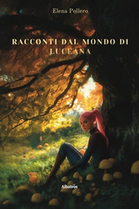 Racconti dal mondo di Luceana - Librerie.coop