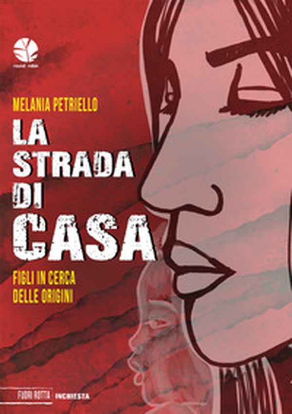 La strada di casa. Figli in cerca delle origini - Librerie.coop La strada di casa. Figli in cerca delle origini - Librerie.coop