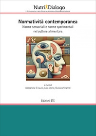 Normatività contemporanea. Norme sensoriali e norme sperimentali nel settore alimentare - Librerie.coop